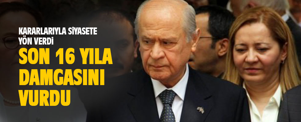 Bahçeli'nin 16 yılda siyasete yön veren kararları