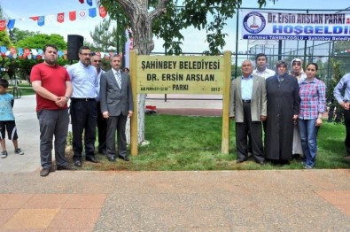 Dr. Ersin Arslan'ın İsmi Şahinbey'de Yaşıyor