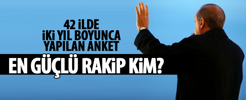 Erdoğan'a karşı en güçlü aday kim?