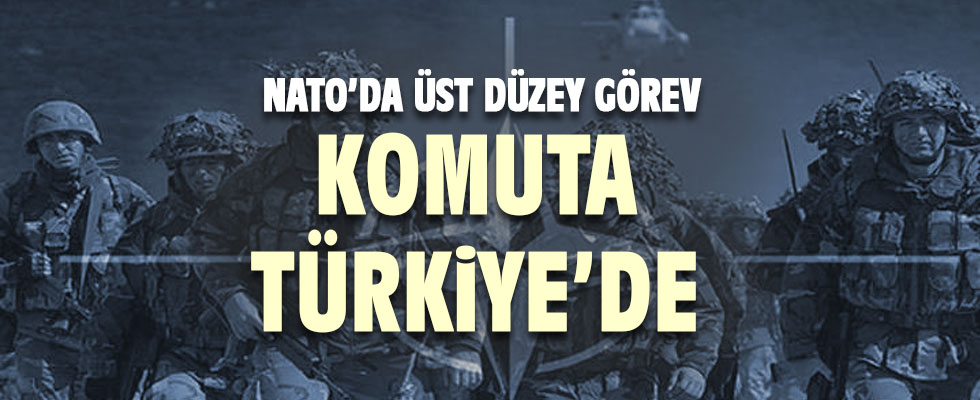 NATO'da üst düzey görev: Komuta Türkiye'de!