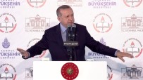 İSTANBUL VALİLİĞİ - Erdoğan'dan CHP'li O İsme 'Mankurt' Benzetmesi