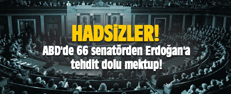 ABD'de 66 senatörden Erdoğan'a tehdit dolu mektup!