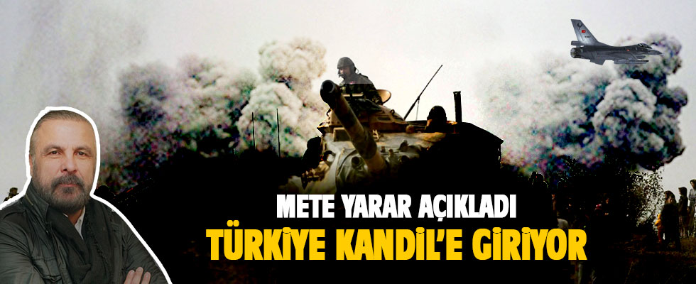 Mete Yarar açıkladı! Türkiye Kandil'e gidiyor...