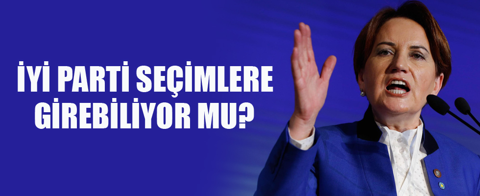 İYİ Parti seçimlere girebiliyor mu?