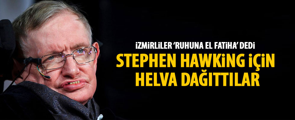 Stephen Hawking için İzmir'de helva dağıtıldı