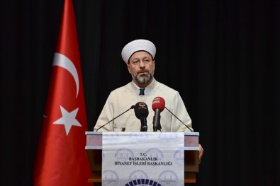 Diyanet İşleri Başkanı Erbaş Açıklaması 'Peygamberi İnkar Eden Tanrı Anlayışının İslam'la İlgisi Olamaz'