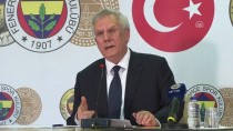 ŞEKIP MOSTUROĞLU - Fenerbahçe Kulübünün Basın Toplantısı (1)