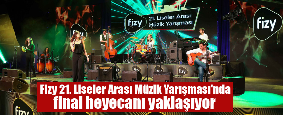 Fizy 21. Liseler Arası Müzik Yarışması'nda final heyecanı yaklaşıyor