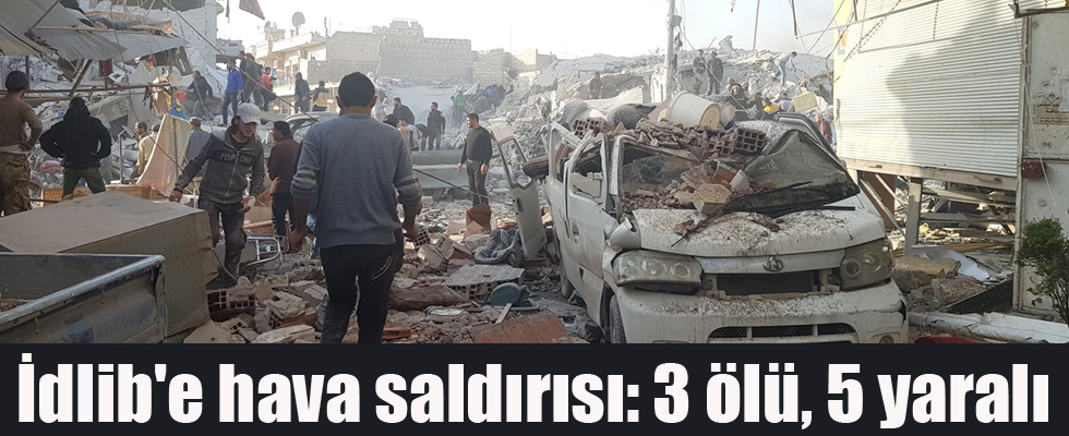 İdlib'e hava saldırısı: 3 ölü, 5 yaralı