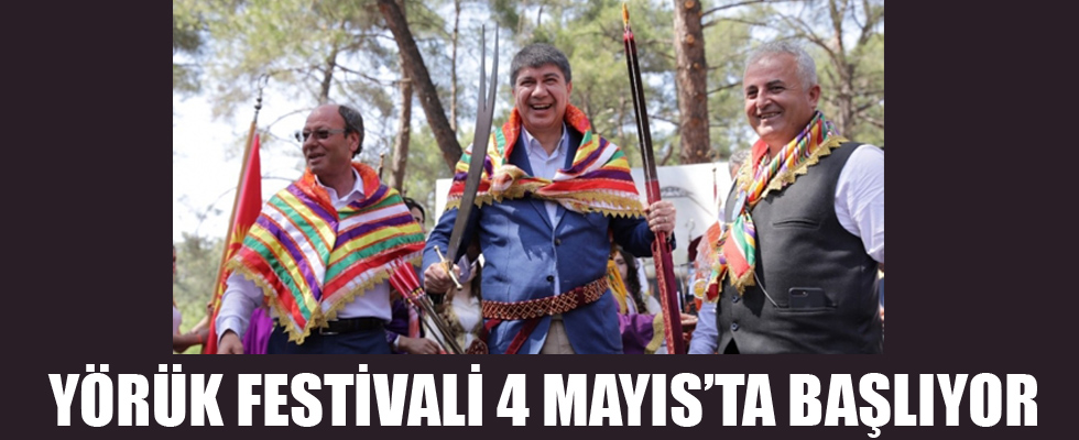 Yörük Festivali 4 Mayıs'ta başlıyor