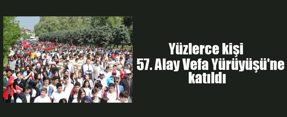 Yüzlerce kişi 57. Alay Vefa Yürüyüşü'ne katıldı