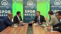 AHMET AĞAOĞLU - Ahmet Ağaoğlu AA Spor Masası'na Konuk Oldu (2)