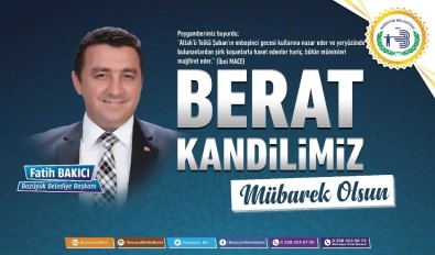 Başkan Bakıcı'dan Berat Kandili Mesajı