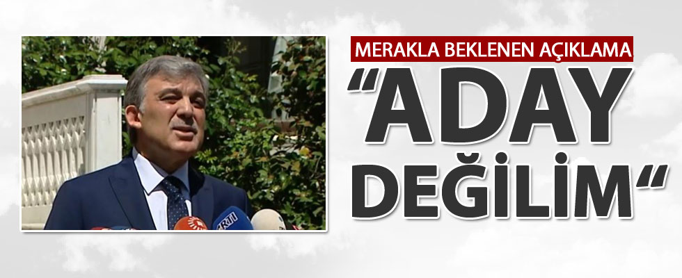 Abdullah Gül, adaylık kararını açıkladı!