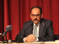 İBRAHİM KALIN - 'Türkiye Eşit Muamele Talep Ediyor'