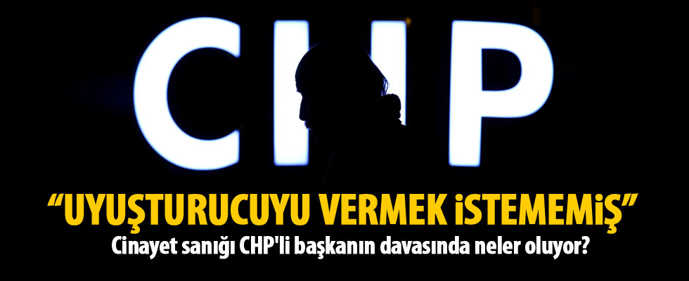 Cinayet sanığı CHP'li eski ilçe başkanına müebbet talebi