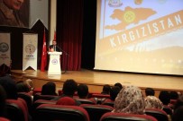KÜLTÜR GÜNLERİ - ERÜ'de Kırgızistan Tanıtım Günleri'nin İkincisi Yapıldı