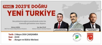 '2023'E Doğru Yeni Türkiye' Konulu Panel Düzenlenecek