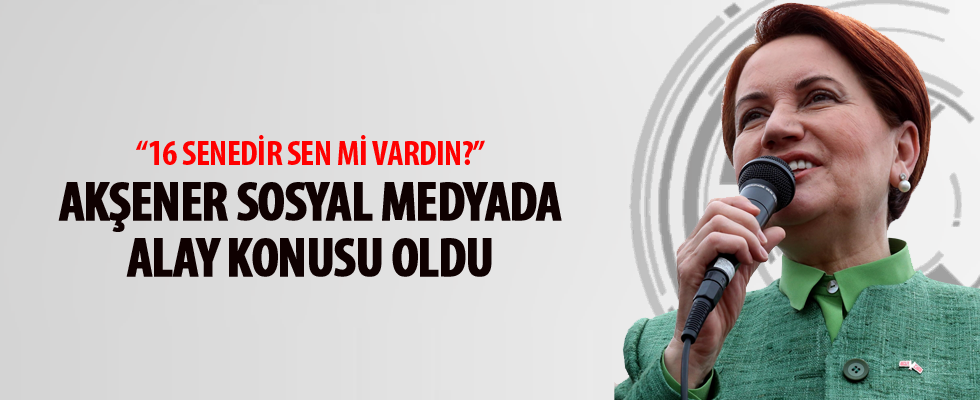 Meral Akşener sosyal medyada alay konusu oldu