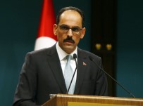 İBRAHİM KALIN - Cumhurbaşkanlığı Sözcüsü Kalın Açıklaması 'Siz Gitmek İstediniz De 'Gelmeyin' Mi Dediler' (1)