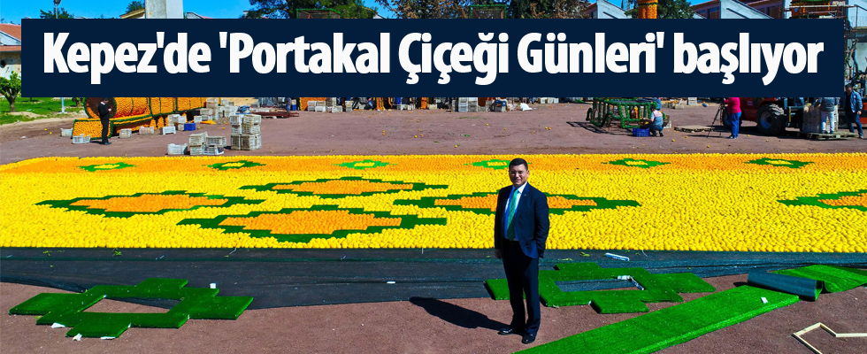 Kepez'de 'Portakal Çiçeği Günleri' başlıyor