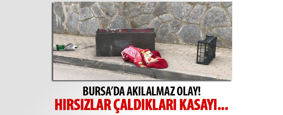 Bursa'da hırsızlar çaldıkları kasayı açamayınca cadde kenarında bıraktılar