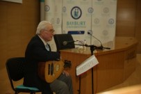 BAYBURT ÜNİVERSİTESİ REKTÖRÜ - Fırat Kızıltuğ Bayburt Müziğini Anlattı