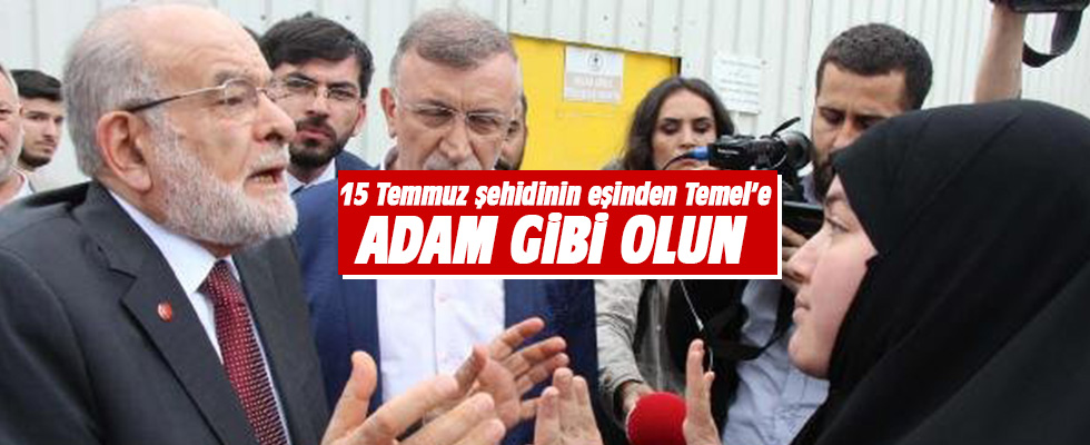 15 Temmuz şehidinin eşinden Karamollaoğlu'na: Adam gibi gidin
