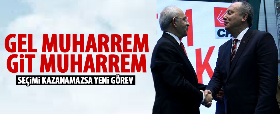 Muharrem İnce'ye yeni görev