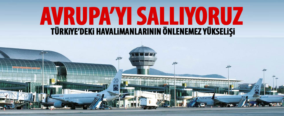 Türkiye'deki havalimanlarının Avrupa'daki yükselişi sürüyor