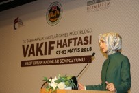 VAKIFLAR HAFTASI - Sümeyye Erdoğan Bayraktar Açıklaması 'Fıtri İyilik Anlayışını En İyi Uygulayan Osmanlı'dır'