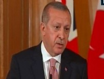 THERESA MAY - Cumhurbaşkanı Erdoğan'dan o soruya tepki