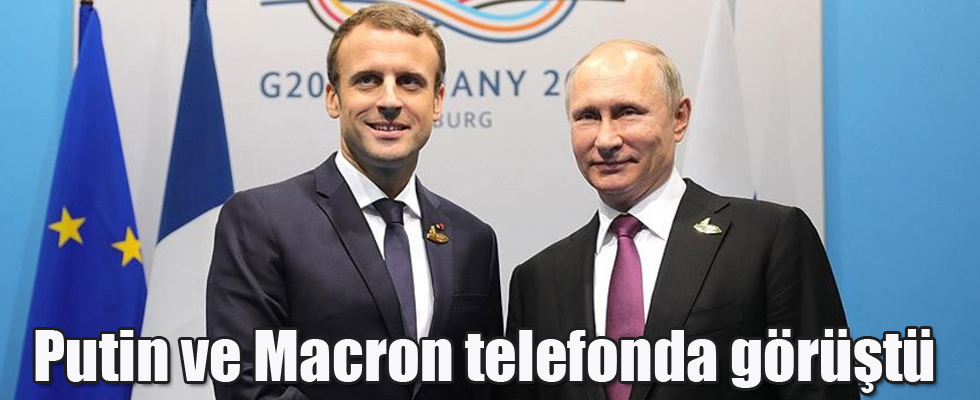 Putin ve Macron telefonda görüştü