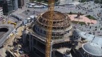 CAMİ İNŞAATI - Taksim Camii'nde Minarelerin Yapımına Başlandı