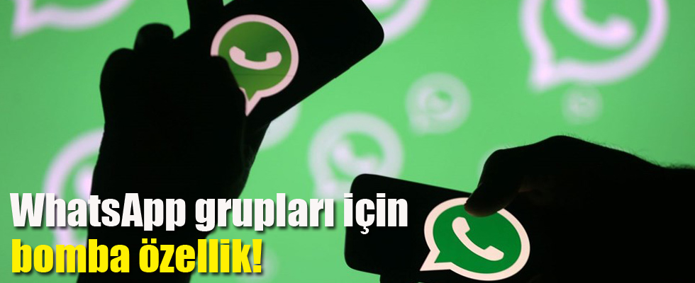 WhatsApp grupları için bomba özellik!