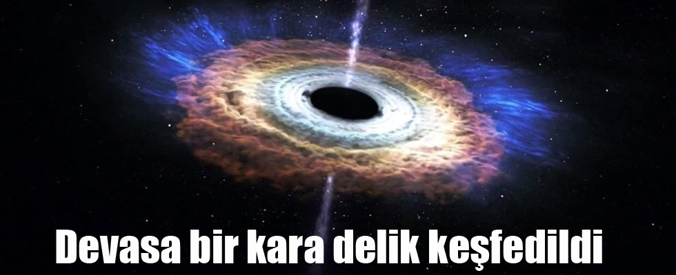 Devasa bir kara delik keşfedildi