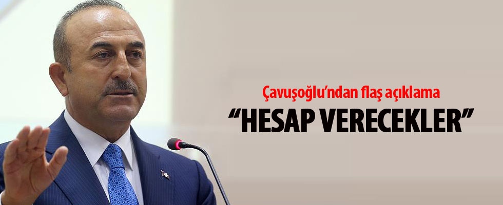 Dışişleri Bakanı Çavuşoğlu: İsrail hesap verecek
