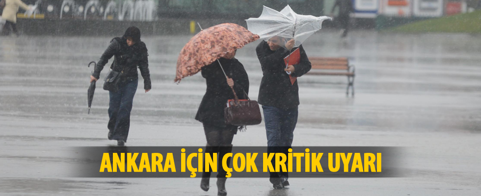 Meteoroloji'den Ankara için çok kritik uyarı!
