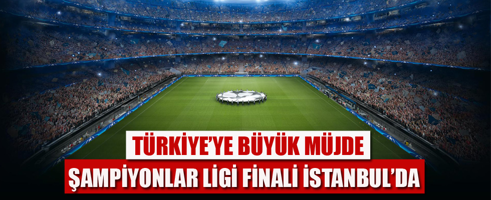 2020 Şampiyonlar Ligi Finali, İstanbul'da oynanacak