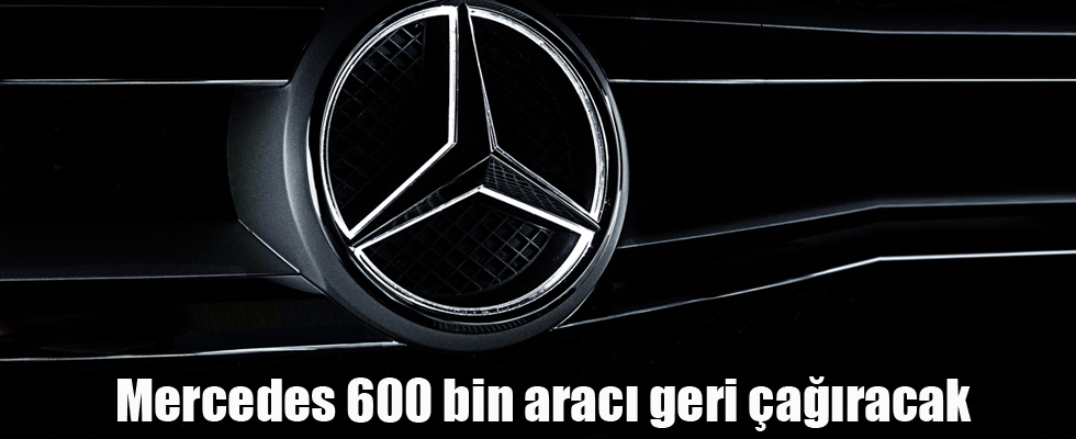 Mercedes 600 bin aracı geri çağıracak