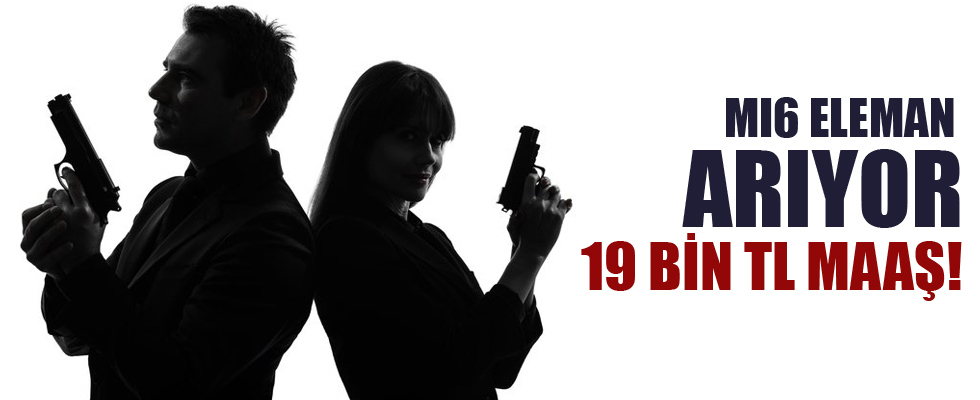 MI6 19 bin TL maaşla eleman arıyor