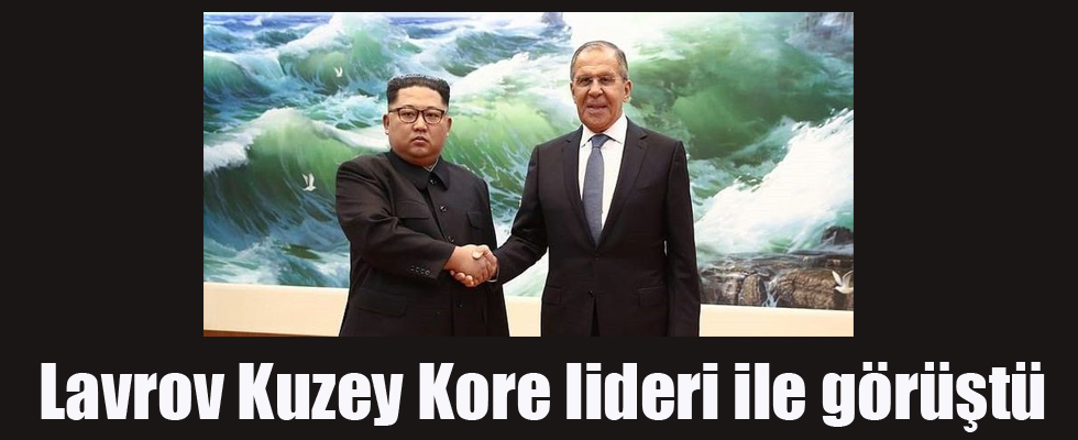 Lavrov Kuzey Kore lideri ile görüştü