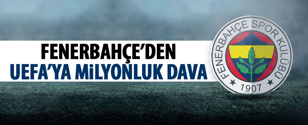 Fenerbahçe UEFA'ya dava açacak