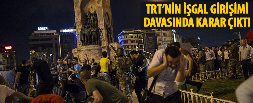 15 Temmuz'da TRT'nin işgal girişimine 31 müebbet hapis