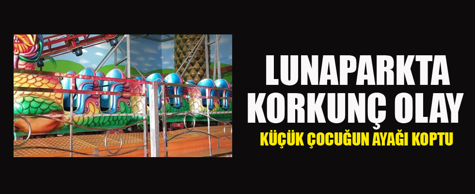 Lunaparkta acı olay! Küçük çocuğun ayağı koptu