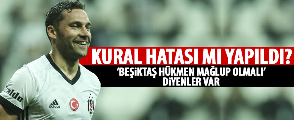 Beşiktaş kural hatası mı yaptı?