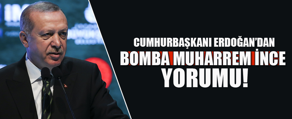 Erdoğan'dan Muharrem İnce yorumu: Çıldırtmasalar da şaşırttılar