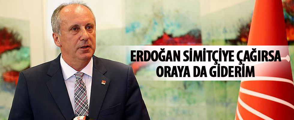 İnce'den, Erdoğan'a yanıt: Simitçiye çağırsa, oraya da giderim