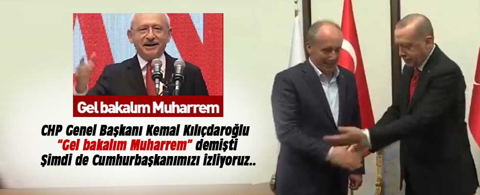 Kılıçdaroğlu 'Gel bakalım Muharrem' demişti! Erdoğan İnce'yi böyle ağırladı...