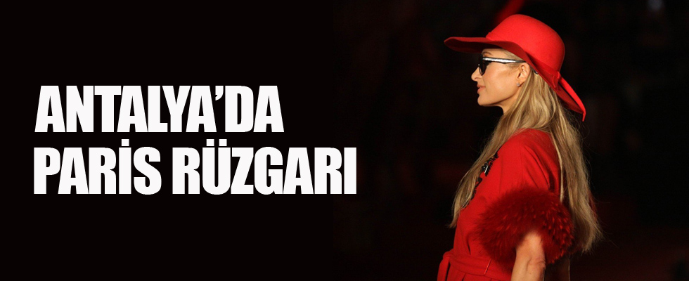 Antalya'da Paris rüzgarı
